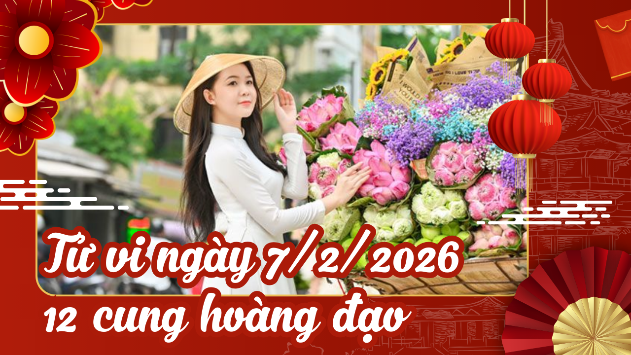 Tử vi 12 cung hoàng đạo thứ Bảy ngày 7/2/2026: Bạch Dương kiên nhẫn; Kim Ngưu rực rỡ