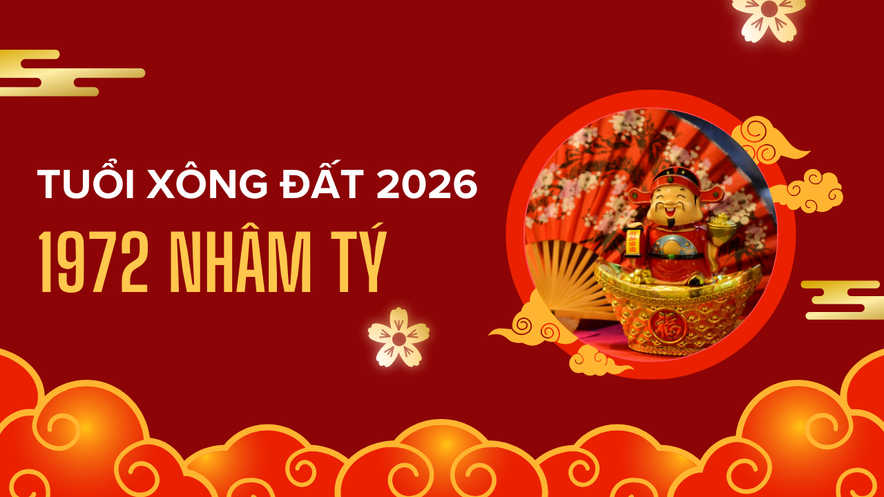 Tuổi xông đất 2026 gia chủ 1972 Nhâm Tý