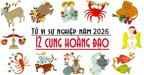 Dự báo tử vi 12 cung hoàng đạo năm 2026 Tử vi 12 cung hoàng đạo năm 2026