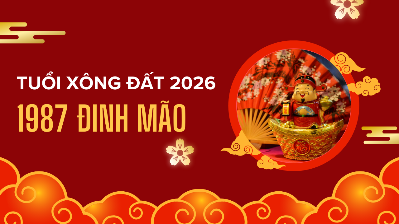 Top 10 tuổi xông nhà năm 2026 cho gia chủ 1987 Đinh Mão 