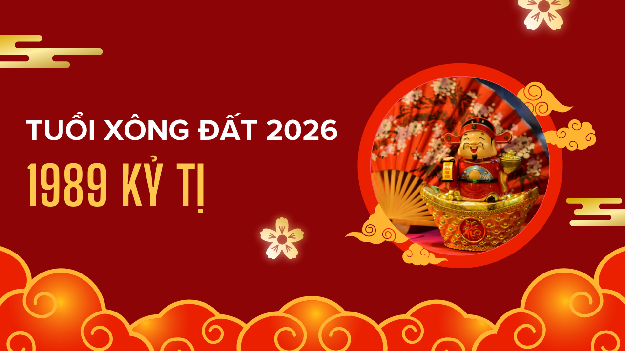 Top 10 tuổi xông nhà năm 2026 cho gia chủ 1989 Kỷ Tỵ 