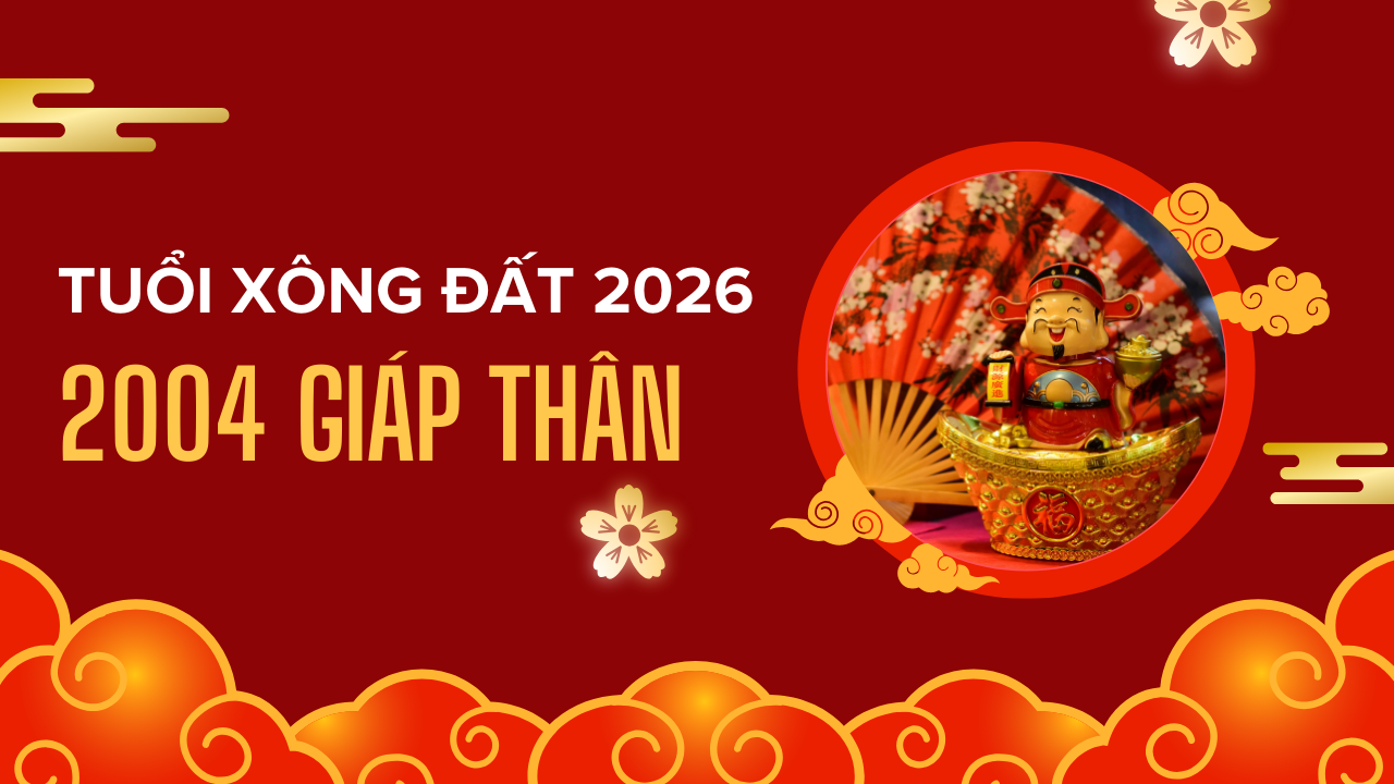 Tuổi xông nhà năm 2026 cho gia chủ 2004 Giáp Thân 