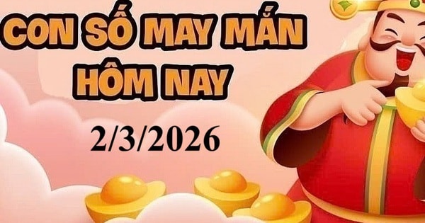 Con số may mắn hôm nay 2/3/2026 cho 12 con giáp