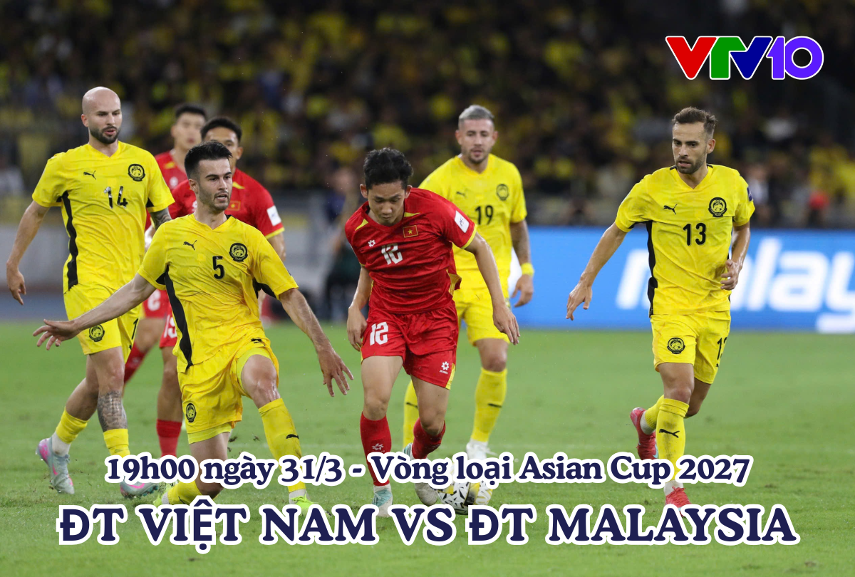 Link VTV10 VTVgo trực tiếp Việt Nam vs Malaysia