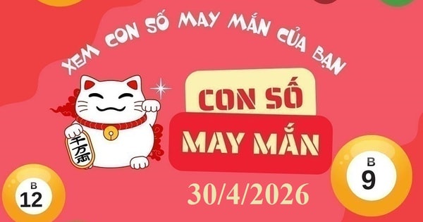 Con số may mắn hôm nay cho 12 con giáp