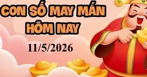 Con số may mắn ngày 11/5/2026 cho 12 con giáp