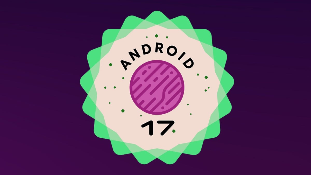 Google ra mắt Android 17 với nhiều thay đổi thú vị