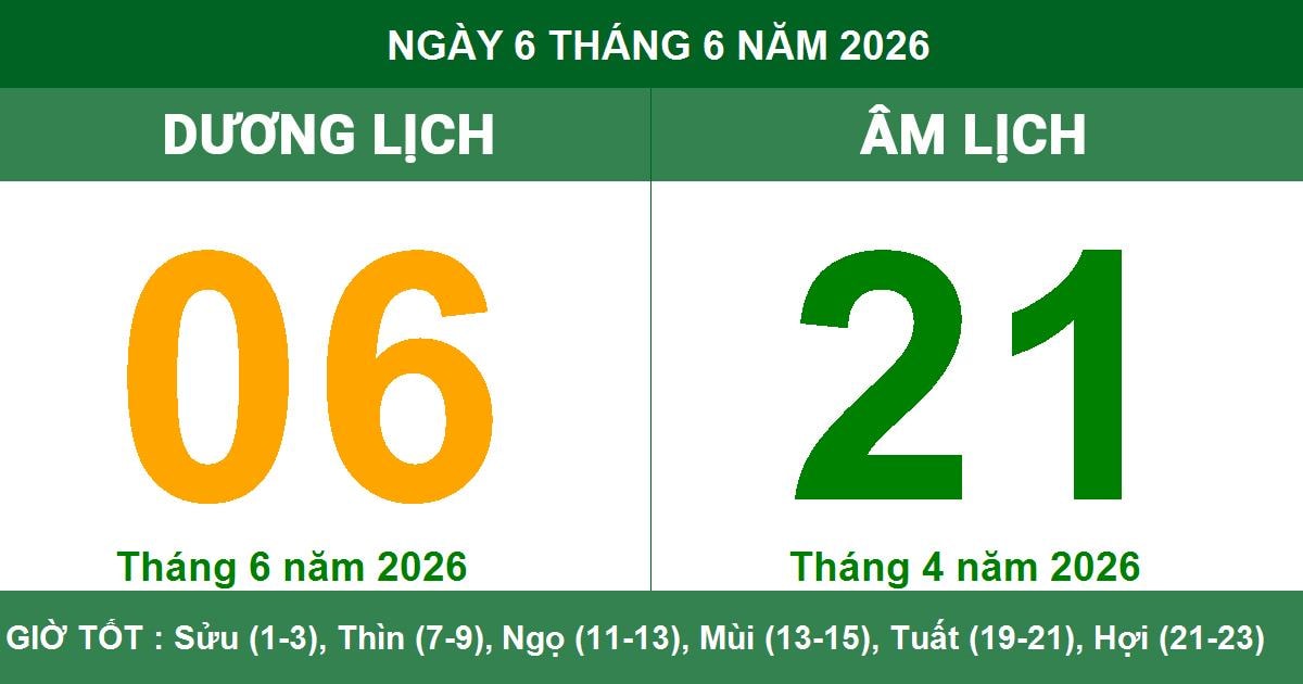 Lịch Âm Dương ngày 6/6/2026 - Lịch vạn niên ngày 6 tháng 6 năm 2026