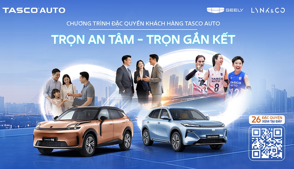 Chương trình đặc quyền Trọn an tâm Trọn gắn kết của Tasco Auto dành cho Geely và Lynk & Co