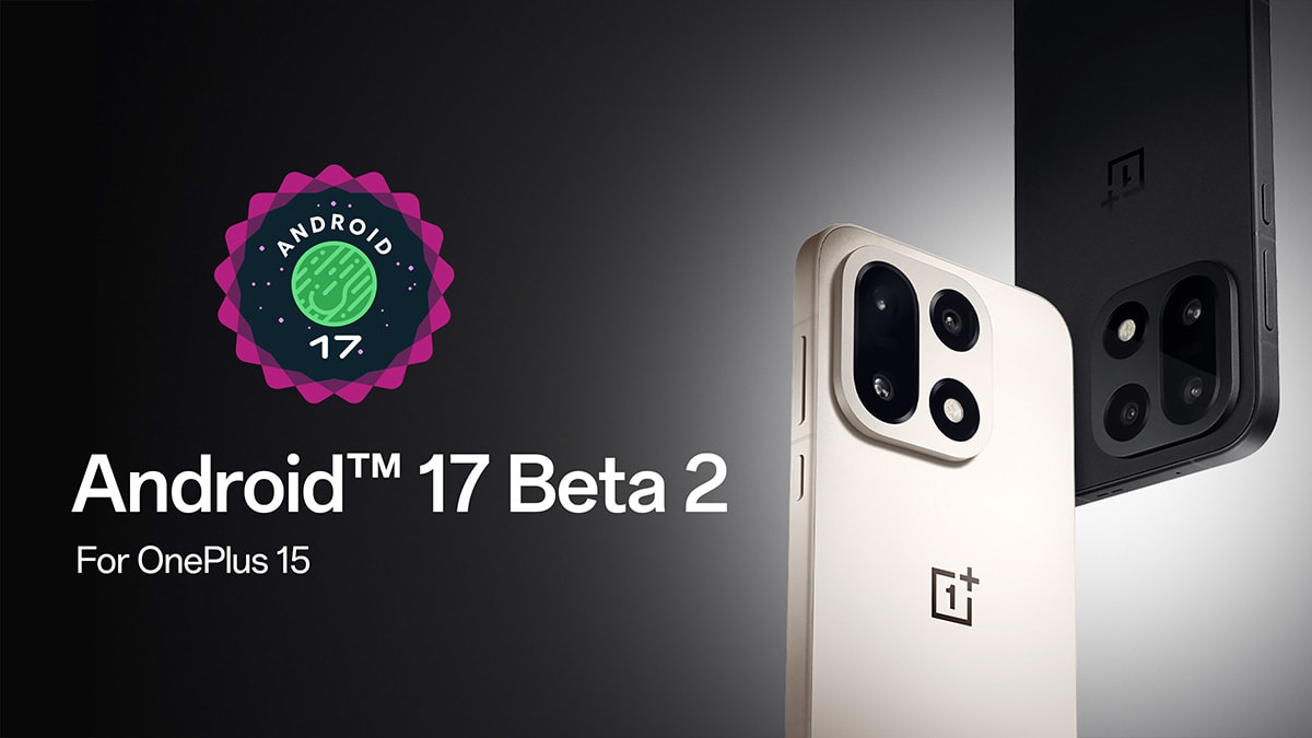 Phiên bản Android 17 beta hiện được phát hành cho OnePlus 15