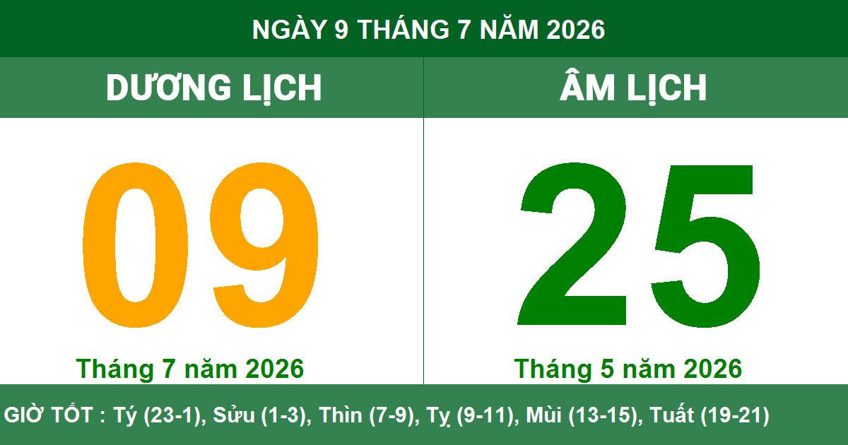 Lịch âm dương ngày 09/07/2026 với các thông tin về giờ hoàng đạo và hướng xuất hành