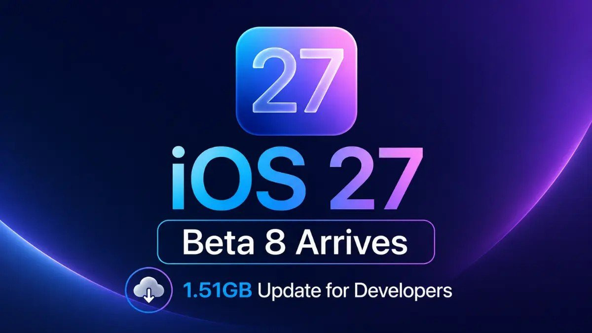 iOS 27 beta 8 có thể chỉ tập trung sửa các lỗi còn tồn đọng