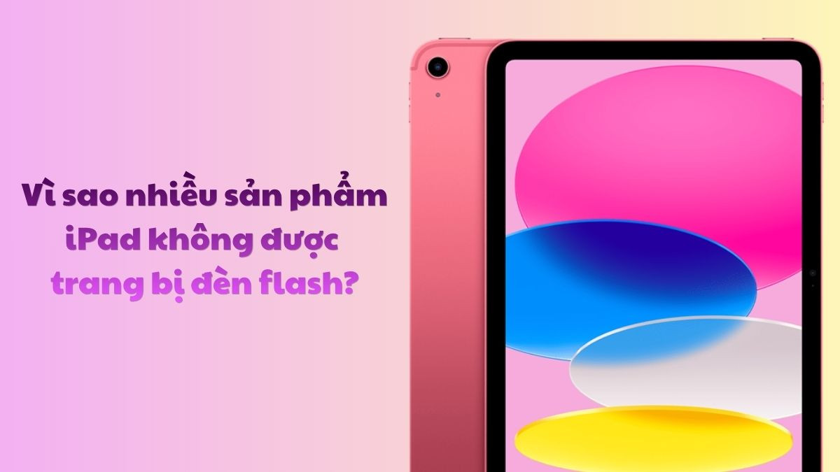 iPad không được trang bị đèn flash