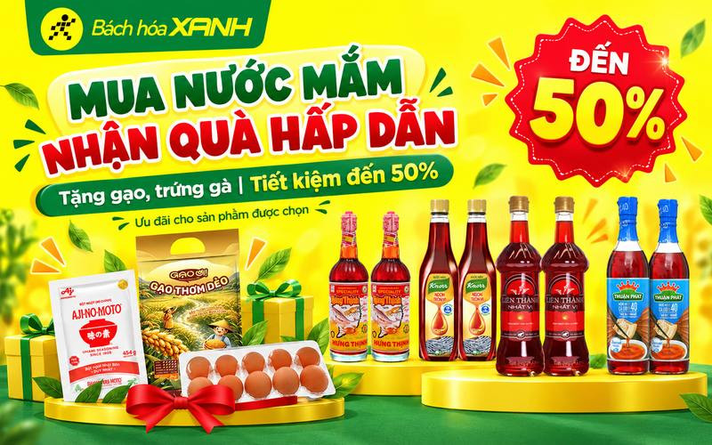 Mua nước mắm tặng gạo, trứng gà, tiết kiệm đến 50% tại Bách hóa XANH