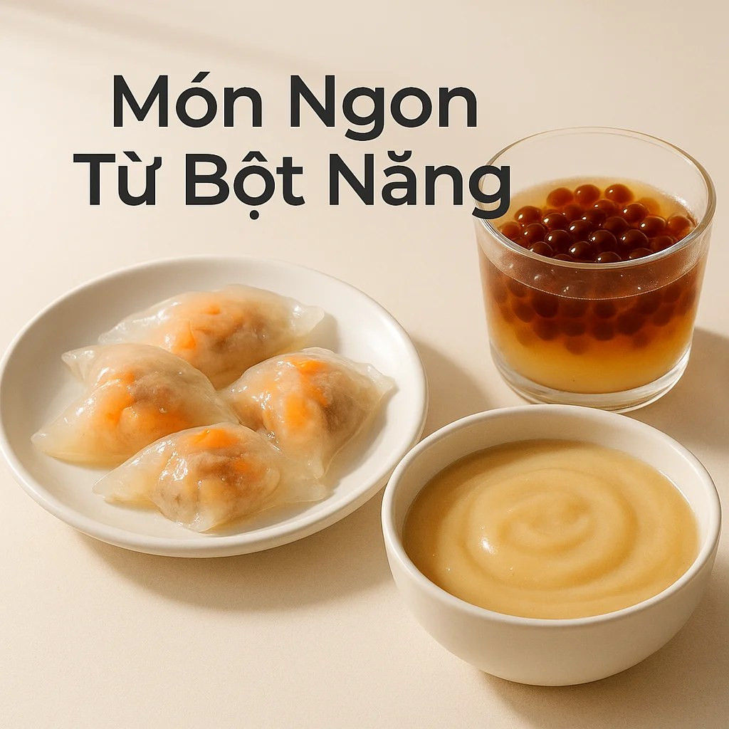 Các món từ bột năng như bánh bột lọc, trân châu và chè sánh trên bàn ăn