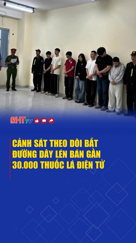 Cảnh sát theo dõi bắt đường dây lén bán gần 30.000 thuốc lá điện tử