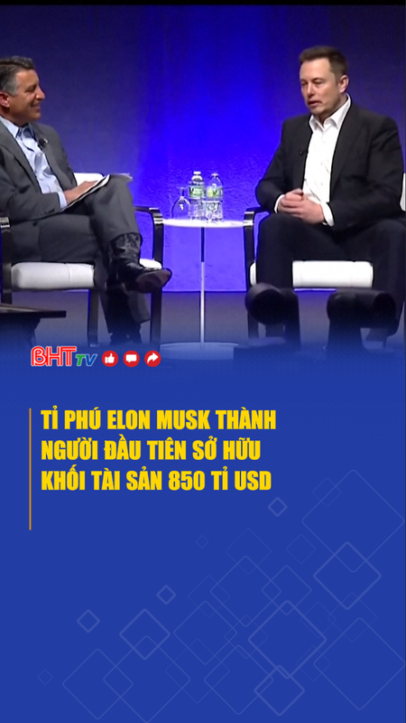 Tỉ phú Elon Musk thành người đầu tiên sở hữu khối tài sản 850 tỉ USD