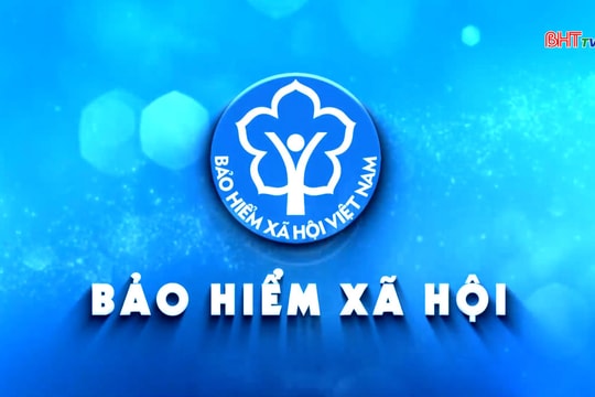 Đồng hành cùng người lao động trước thay đổi của chính sách BHXH