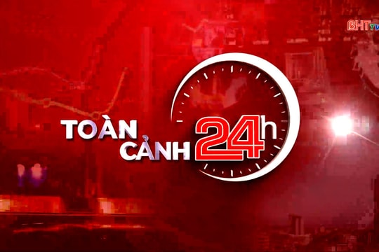 Bản tin toàn cảnh 24h ngày 6/1/2026