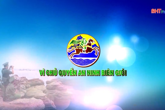 BPHT đảm bảo an toàn vùng biên trước trong và sau Tết