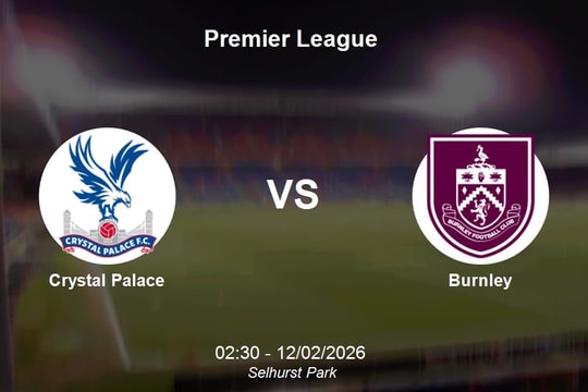 Nhận định Crystal Palace vs Burnley - Premier League: Quyết đấu tại Selhurst Park