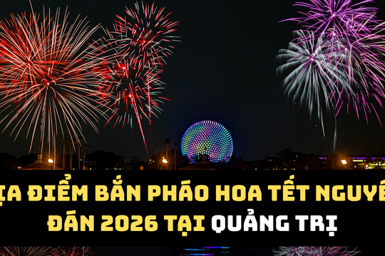 Quảng Trị bắn pháo hoa Tết Bính Ngọ 2026 tại 2 điểm trung tâm, phân luồng giao thông từ 23h45