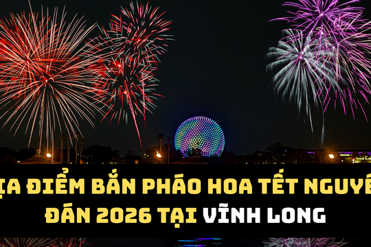 Vĩnh Long bắn pháo hoa Tết Bính Ngọ 2026 tại 3 điểm, truyền hình trực tiếp đêm Giao thừa