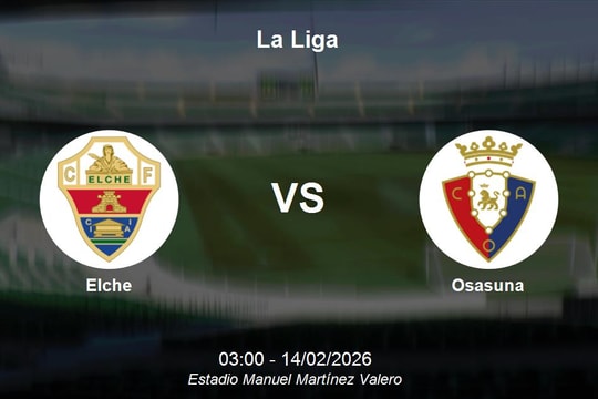 Nhận định Elche vs Osasuna - La Liga: Điểm tựa lịch sử và phong độ trái ngược