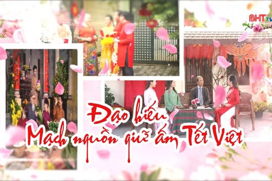 Đạo hiếu - Mạch nguồn giữ ấm Tết Việt