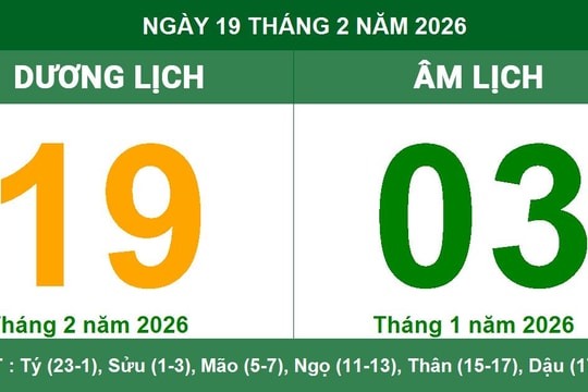 Lịch âm dương ngày 19/02/2026: Ngày tốt cho khởi sự và cưới hỏi