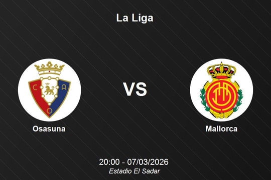 Nhận định Osasuna vs Mallorca - La Liga: Chủ nhà tự tin giành điểm tại Estadio El Sadar