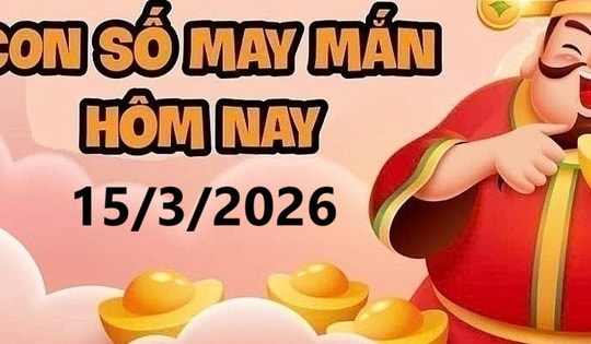 Con số may mắn ngày 15/3: Dự báo tài lộc và tử vi cho 12 con giáp