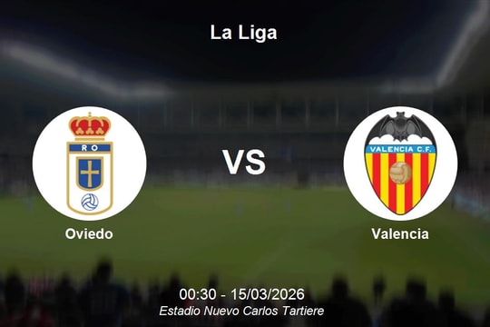 Nhận định Oviedo vs Valencia - La Liga: Nỗ lực thoát hiểm của đội cuối bảng