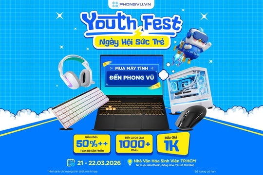 Phong Vũ tổ chức Youth Fest 2026: Ưu đãi 50% và hơn 1000 phần quà công nghệ hấp dẫn