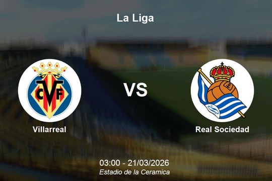 Nhận định Villarreal vs Real Sociedad - Cuộc chiến vì tấm vé Champions League