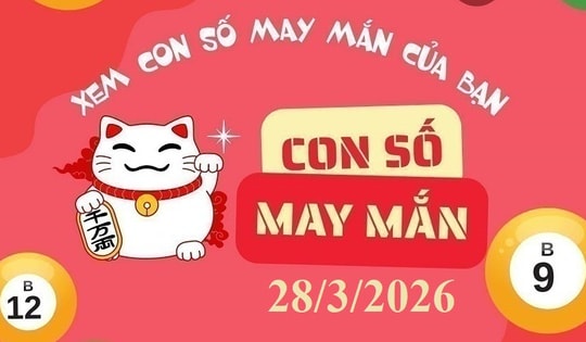 Con số may mắn hôm nay 28/3: Gợi ý tài lộc cho 12 con giáp và cung hoàng đạo