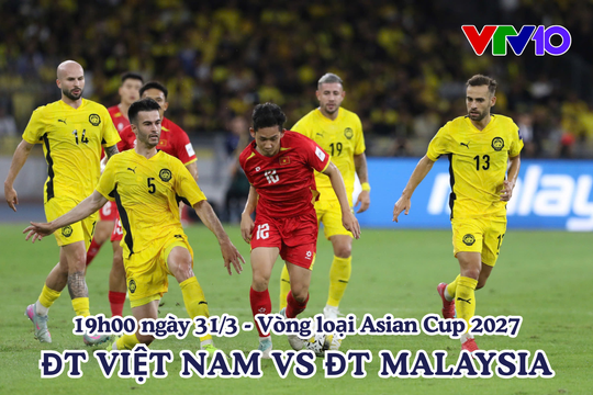 Link VTV10 VTVgo trực tiếp Việt Nam vs Malaysia