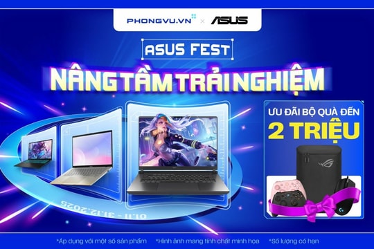 ASUS Fest tại Phong Vũ: Giải pháp nâng cấp laptop hiệu năng kèm bộ quà tặng 1,9 triệu đồng