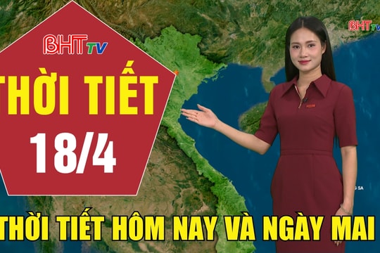 Dự báo thời tiết Hà Tĩnh đêm 17/4 ngày 18/4/2026