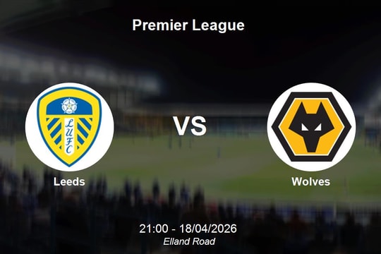 Nhận định Leeds vs Wolves: Cơ hội bứt phá tại Elland Road - Premier League