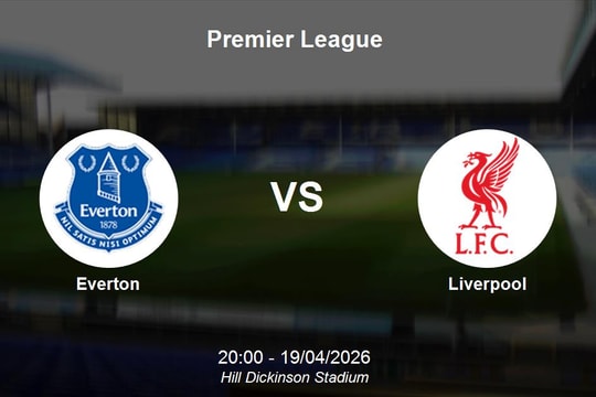 Nhận định Everton vs Liverpool - Premier League: Cuộc đối đầu rực lửa tại Hill Dickinson Stadium