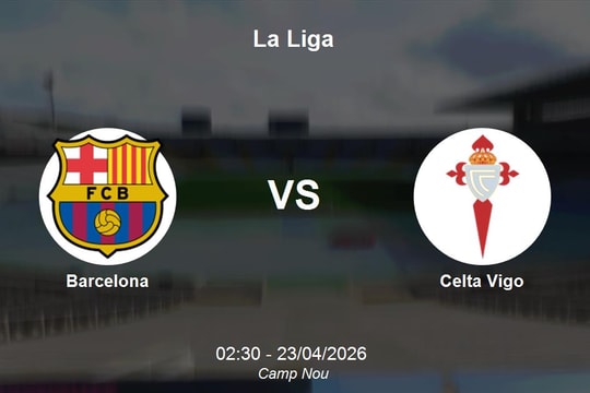 Nhận định Barcelona vs Celta Vigo - La Liga