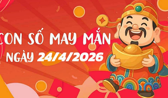 Con số may mắn ngày 24/4/2026: Gợi ý cát lành cho 12 con giáp và cung hoàng đạo