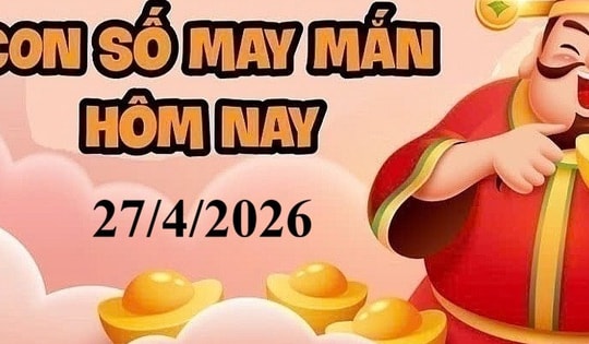 Con số may mắn ngày 27/4: Gợi ý tài lộc cho 12 con giáp và cung hoàng đạo