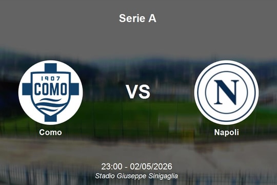 Nhận định Como vs Napoli - Serie A: Thử thách cho tham vọng Á quân