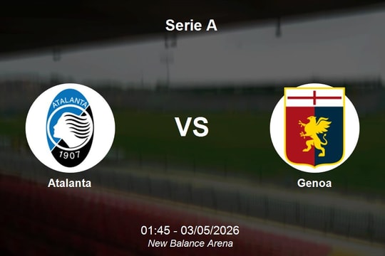 Nhận định Atalanta vs Genoa - Serie A: Chủ nhà quyết tâm củng cố vị thế cúp châu Âu