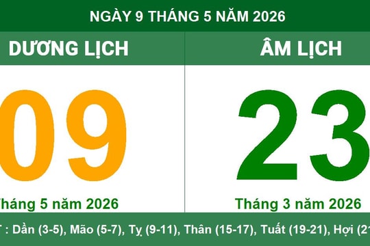 Lịch Âm Dương ngày 9/5/2026: Cẩn trọng việc đại sự để vạn sự hanh thông