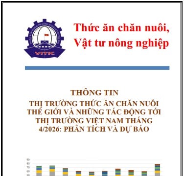 Thị trường thức ăn chăn nuôi tháng 4/2026: Giá tăng nhẹ do biến động địa chính trị