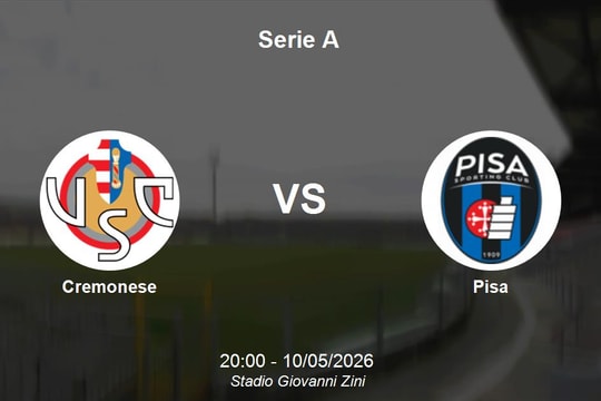 Nhận định Cremonese vs Pisa - Serie A: Cuộc chiến sinh tử nơi đáy bảng