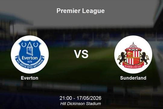 Nhận định Everton vs Sunderland - Premier League: Cuộc chiến phân định vị trí top 10